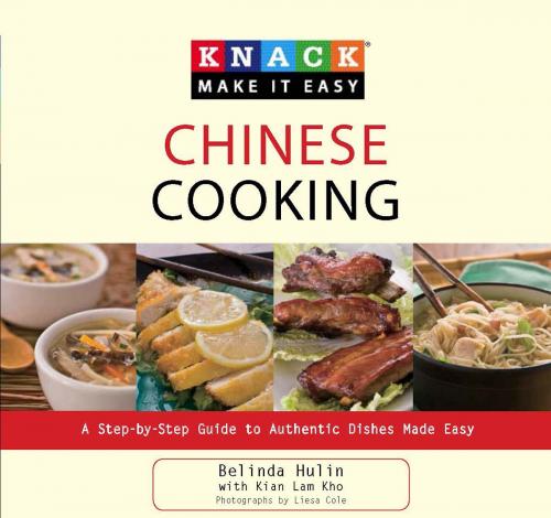 Cover of the book Knack Chinese Cooking by Liesa Cole, Kian Lam Kho, Belinda Hulin, Knack