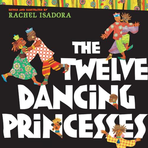 Cover of the book The Twelve Dancing Princesses by Rachel Isadora, Penguin Young Readers Group