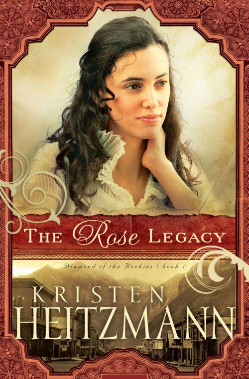 Cover of the book Rose Legacy, The (Diamond of the Rockies Book #1) by Kristen Heitzmann, Baker Publishing Group