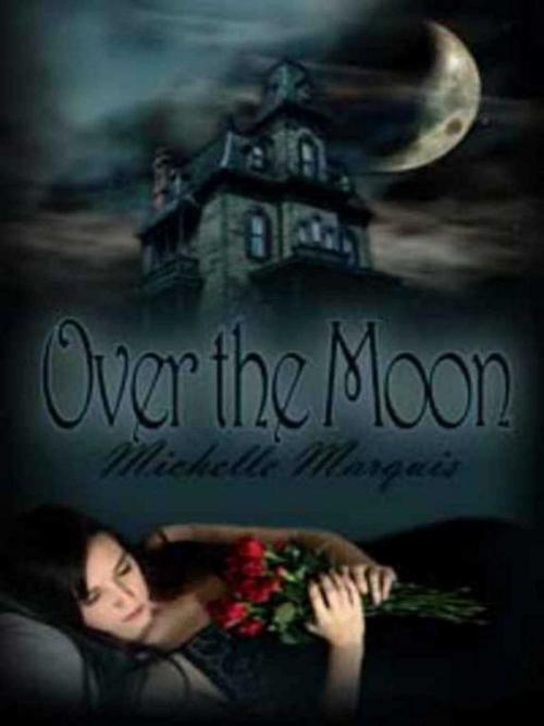 Cover of the book Over The Moon by Michelle Marquis, Torrid Books