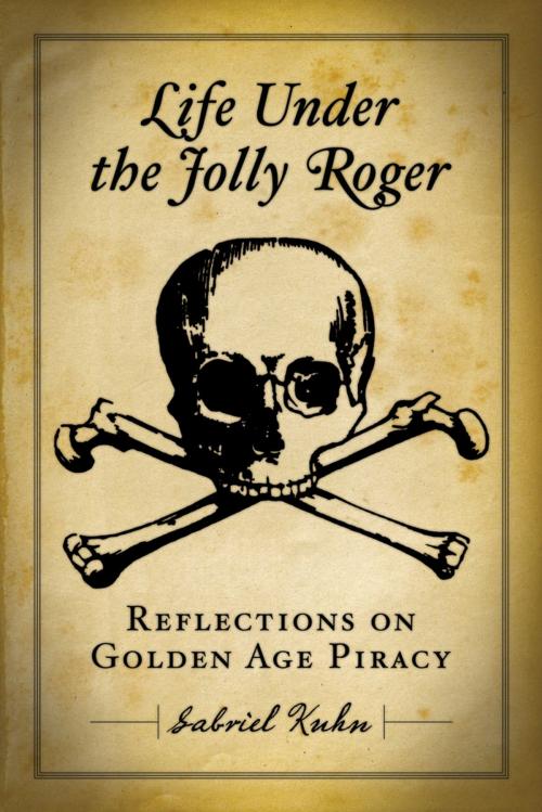 Cover of the book Life Under the Jolly Roger by Gabriel Kuhn, PM Press
