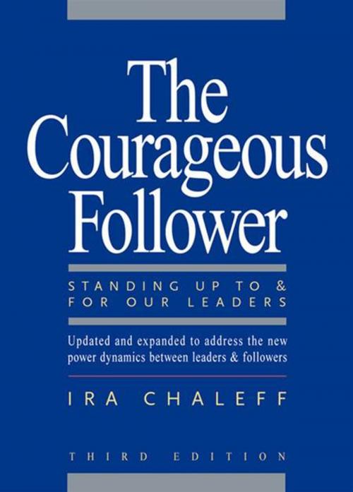 Cover of the book The Courageous Follower by Ira Chaleff, Berrett-Koehler Publishers