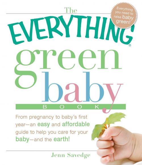 Cover of the book The Everything Green Baby Book by Jenn Savedge, Adams Media