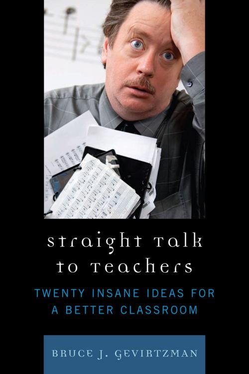 Cover of the book Straight Talk to Teachers by Bruce Gevirtzman, R&L Education