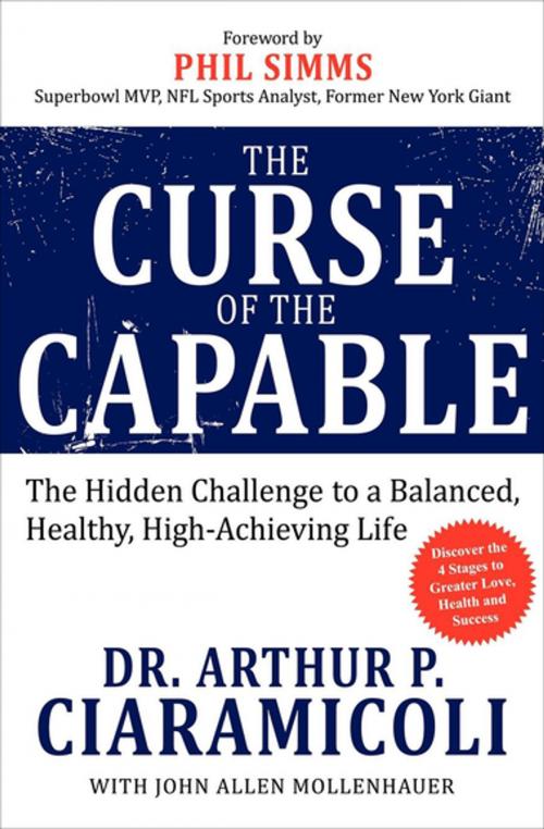Cover of the book The Curse of the Capable by Dr. Arthur P. Ciaramicoli, John Allen Mollenhauer, Morgan James Publishing