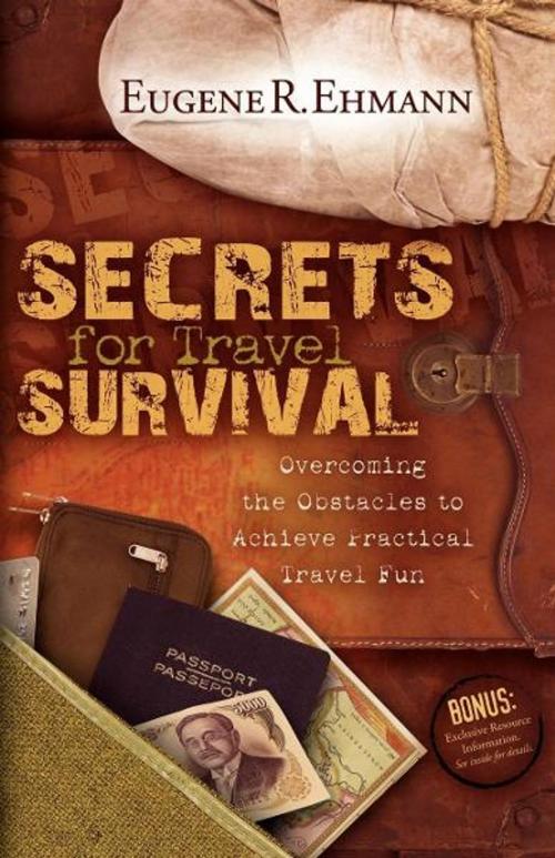 Cover of the book Secrets for Travel Survival by Eugene Ehmann, Morgan James Publishing