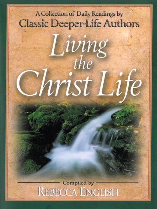 Cover of the book Living the Christ Life by Rebecca English, CLC Publications