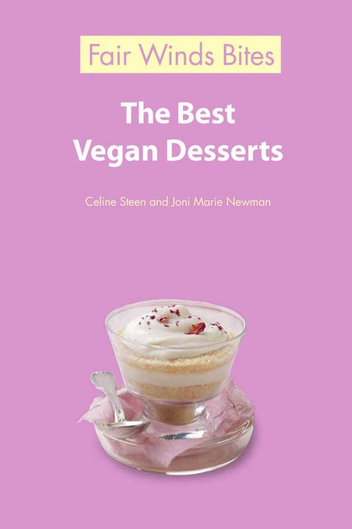Cover of the book The Best Vegan Desserts by Celine Steen, Joni Marie Newman, Creative Publishing International