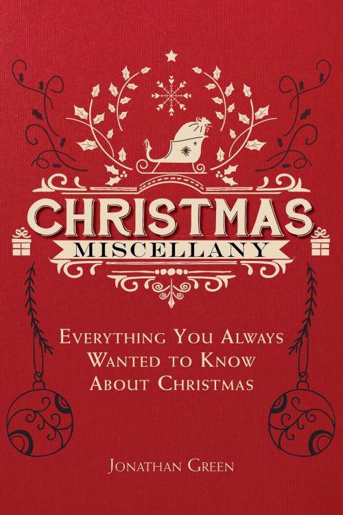 Cover of the book Christmas Miscellany by Jonathan Green, Skyhorse