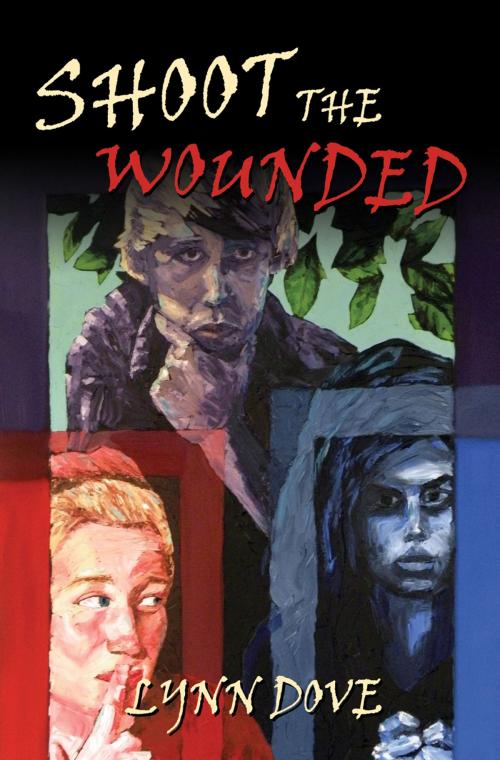 Cover of the book Shoot the Wounded by Lynn Dove, Word Alive Press