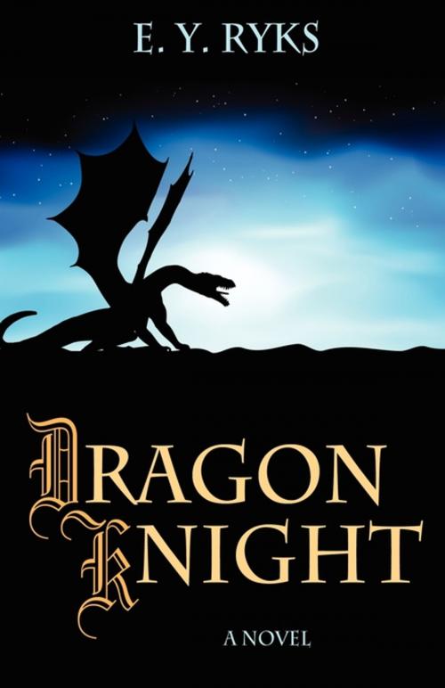 Cover of the book Dragon Knight by E. Y. Rykes, Word Alive Press