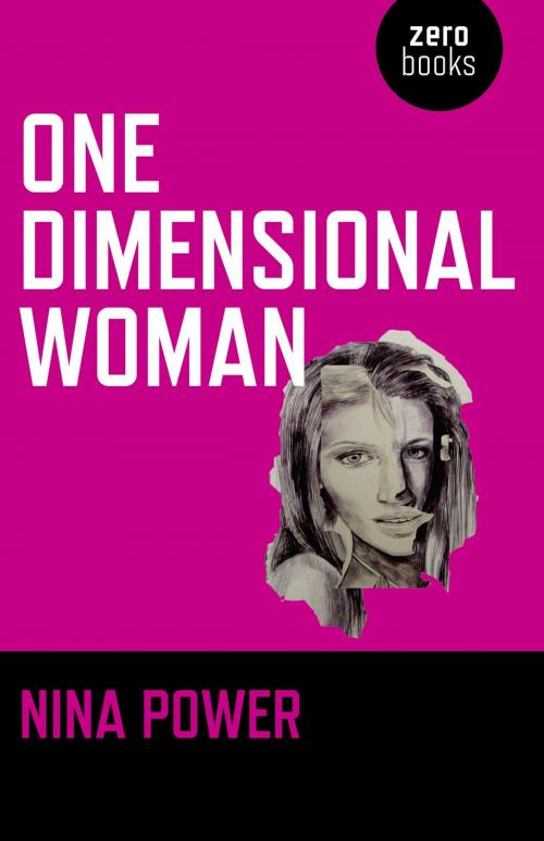 Cover of the book One Dimensional Woman by Nina Power, John Hunt Publishing