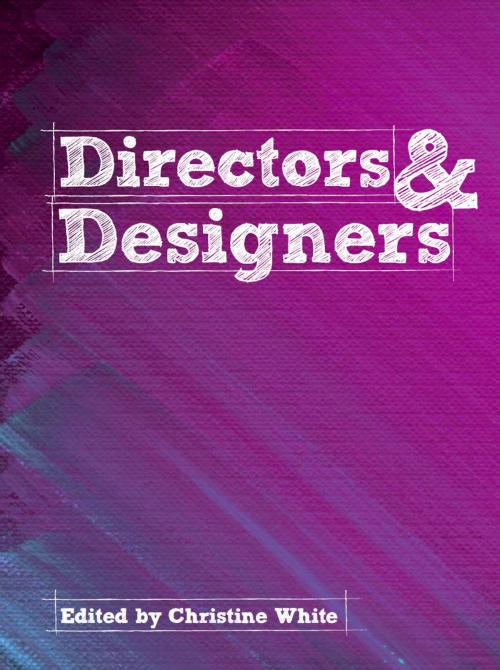 Cover of the book Directors & Designers by White Christine A, Intellect Books Ltd