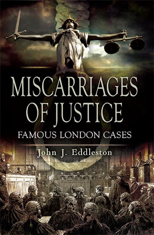Cover of the book Miscarriages of Justice by John J. Eddleston, Pen and Sword