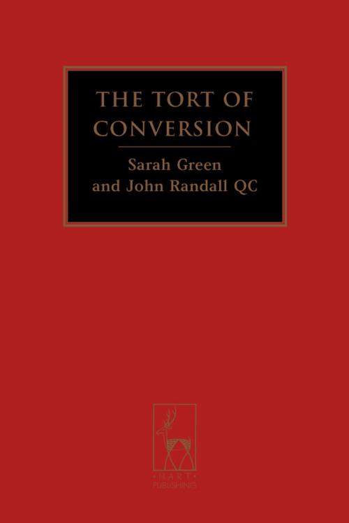 Cover of the book The Tort of Conversion by Sarah Green, Mr John Randall, Bloomsbury Publishing