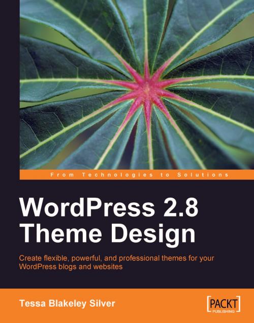 Cover of the book WordPress 2.8 Theme Design by Tessa Blakeley Silver, Packt Publishing