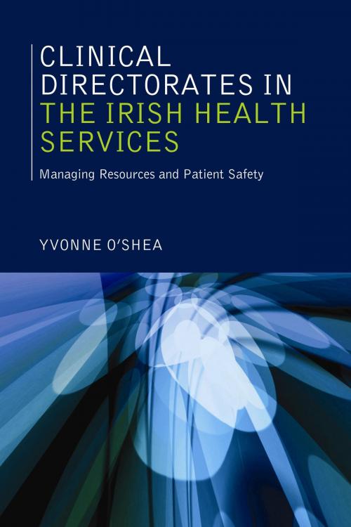 Cover of the book Clinical Directorates in the Irish Health Service by Yvonne O'Shea, Orpen Press