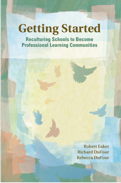 Cover of the book Getting Started by Robert Eaker, Richard DuFour, Solution Tree Press