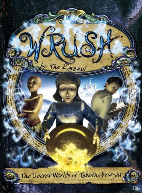 Cover of the book Wrush: The Secret Worlds Of Tabetha Bright by Tyler Enfield, Emerald Book Company