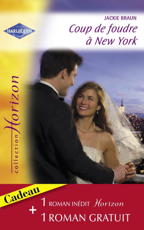 Cover of the book Coup de foudre à New York - Passion sur le colline (Harlequin Horizon) by Jackie Braun, Liz Ireland, Harlequin