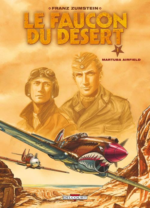 Cover of the book Le Faucon du désert T01 by Franz Zumstein, Delcourt