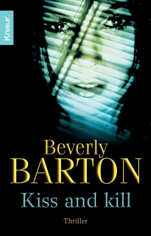 Cover of the book Kiss and kill by Beverly Barton, Knaur eBook