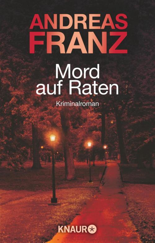 Cover of the book Mord auf Raten by Andreas Franz, Knaur eBook
