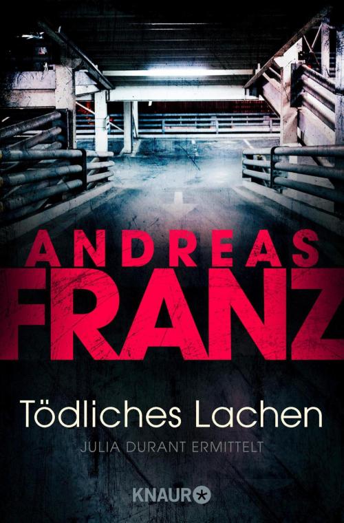 Cover of the book Tödliches Lachen by Andreas Franz, Knaur eBook