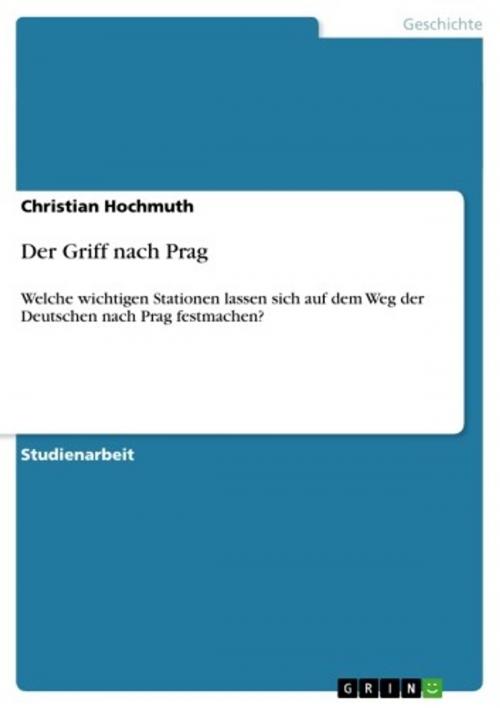 Cover of the book Der Griff nach Prag by Christian Hochmuth, GRIN Verlag