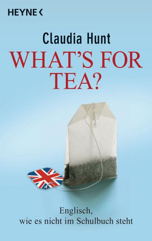 Cover of the book What's for tea? by Claudia Hunt, Heyne Verlag