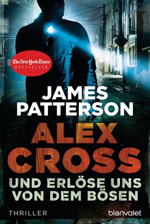 Cover of the book Und erlöse uns von dem Bösen - Alex Cross 10 - by James Patterson, Blanvalet Taschenbuch Verlag