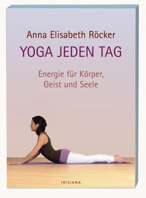 Cover of the book Yoga jeden Tag by Anna E. Röcker, Irisiana