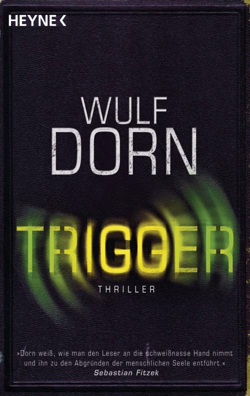 Cover of the book Trigger by Wulf Dorn, Heyne Verlag