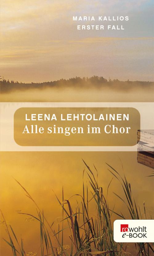 Cover of the book Alle singen im Chor by Leena Lehtolainen, Rowohlt E-Book