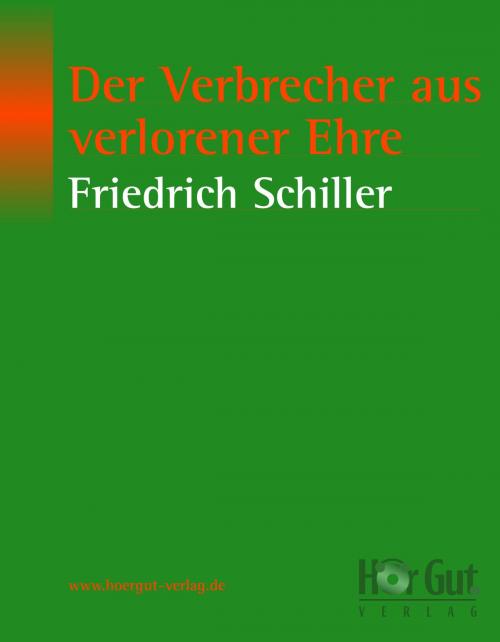 Cover of the book Der Verbrecher aus verlorener Ehre by Friedrich Schiller, HörGut! Verlag