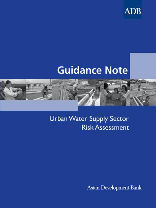 Cover of the book Guidance Note: Urban Water Supply Sector Risk Assessment by Asian Development Bank, Asian Development Bank