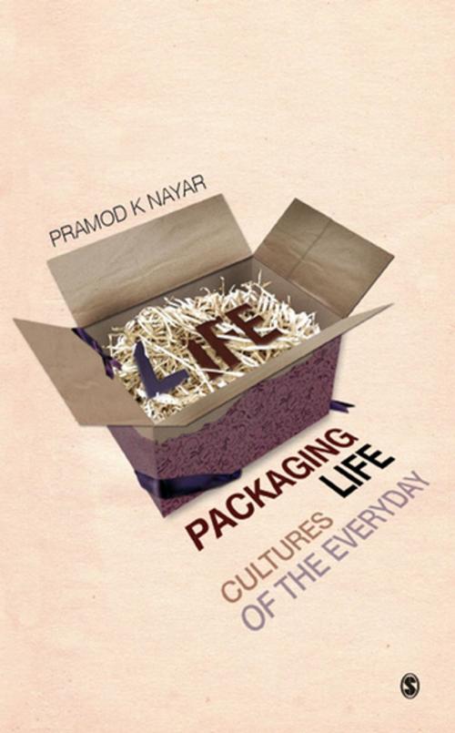 Cover of the book Packaging Life by Pramod K Nayar, SAGE Publications