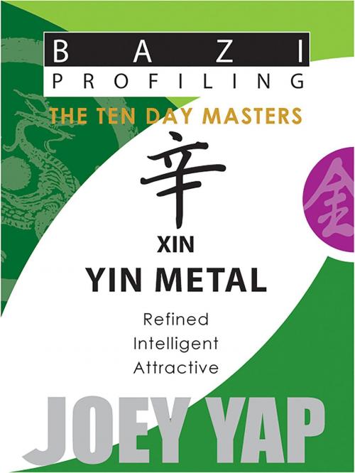 Cover of the book The Ten Day Masters - Xin (Yin Metal) by Yap Joey, Joey Yap Research Group Sdn Bhd