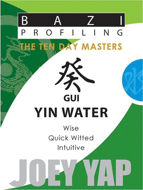 Cover of the book The Ten Day Masters - Gui (Yin Water) by Yap Joey, Joey Yap Research Group Sdn Bhd
