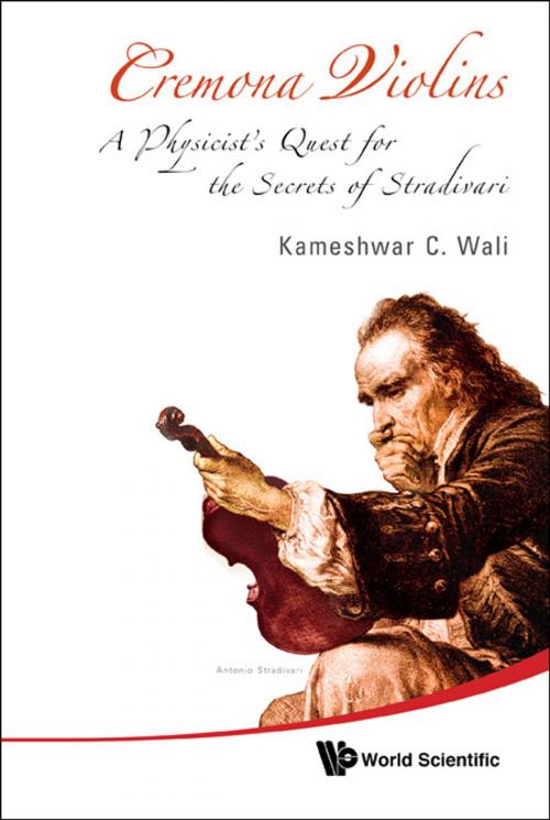 Cover of the book Cremona Violins by Kameshwar C Wali, World Scientific Publishing Company