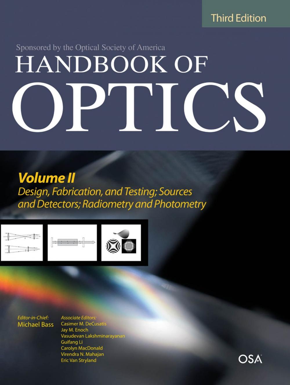 Big bigCover of Handbook of Optics, Third Edition Volume II: Design, Fabrication and Testing, Sources and Detectors, Radiometry and Photometry