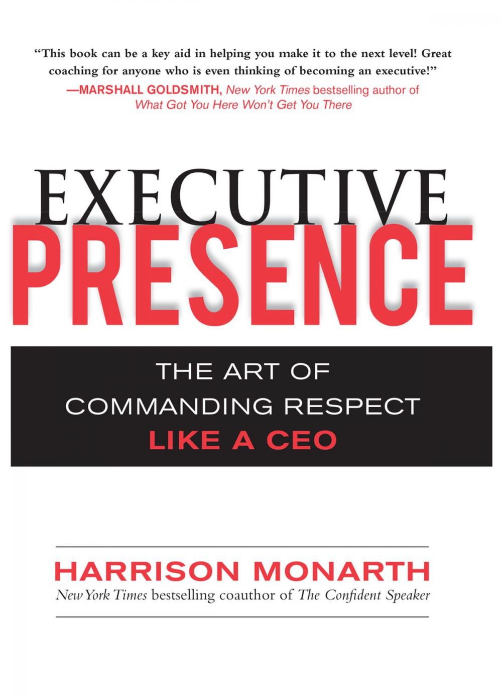 Big bigCover of Executive Presence: The Art of Commanding Respect Like a CEO