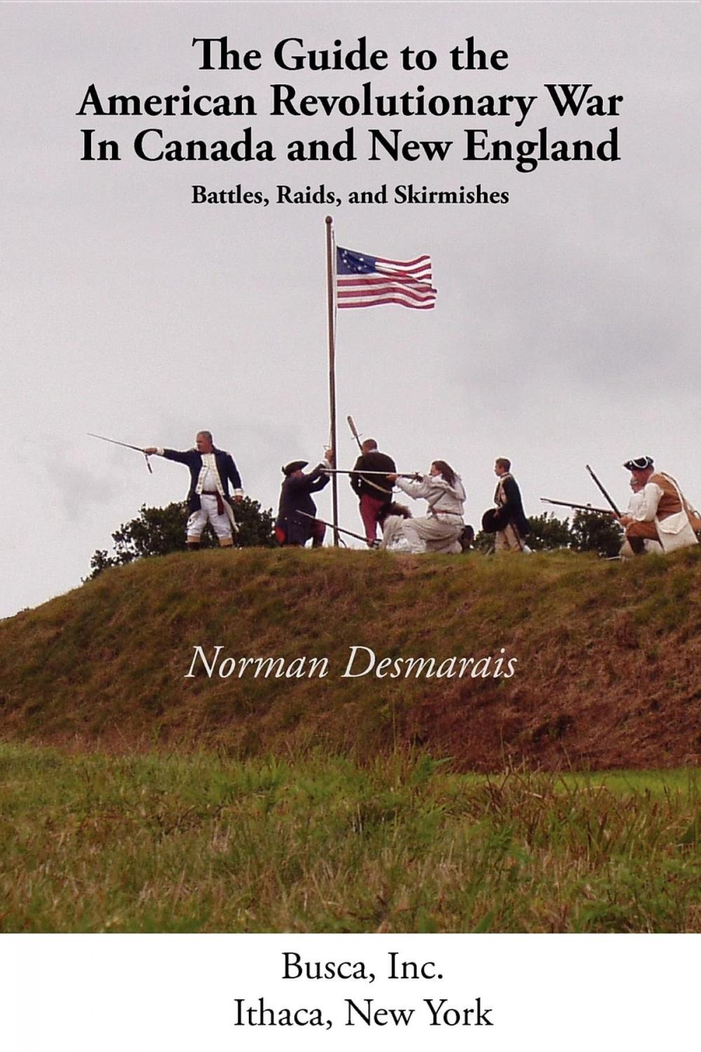Big bigCover of The Guide to the American Revolutionary War in Canada and New England