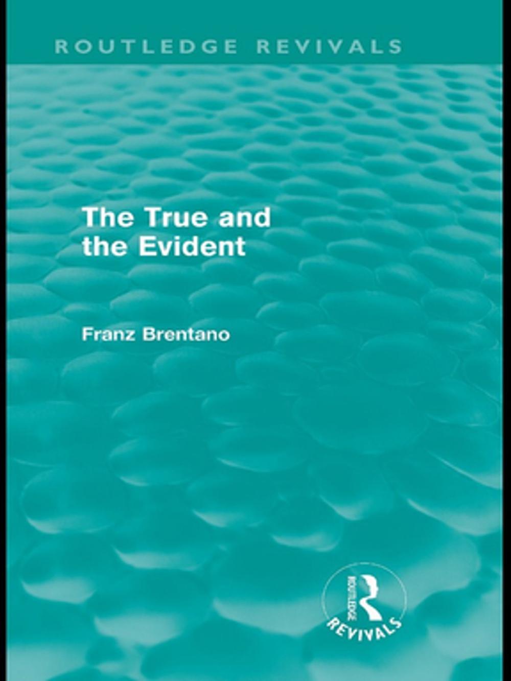 Big bigCover of The True and the Evident (Routledge Revivals)