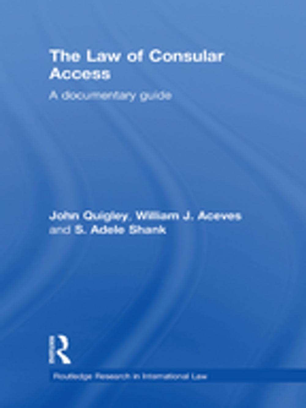 Big bigCover of The Law of Consular Access