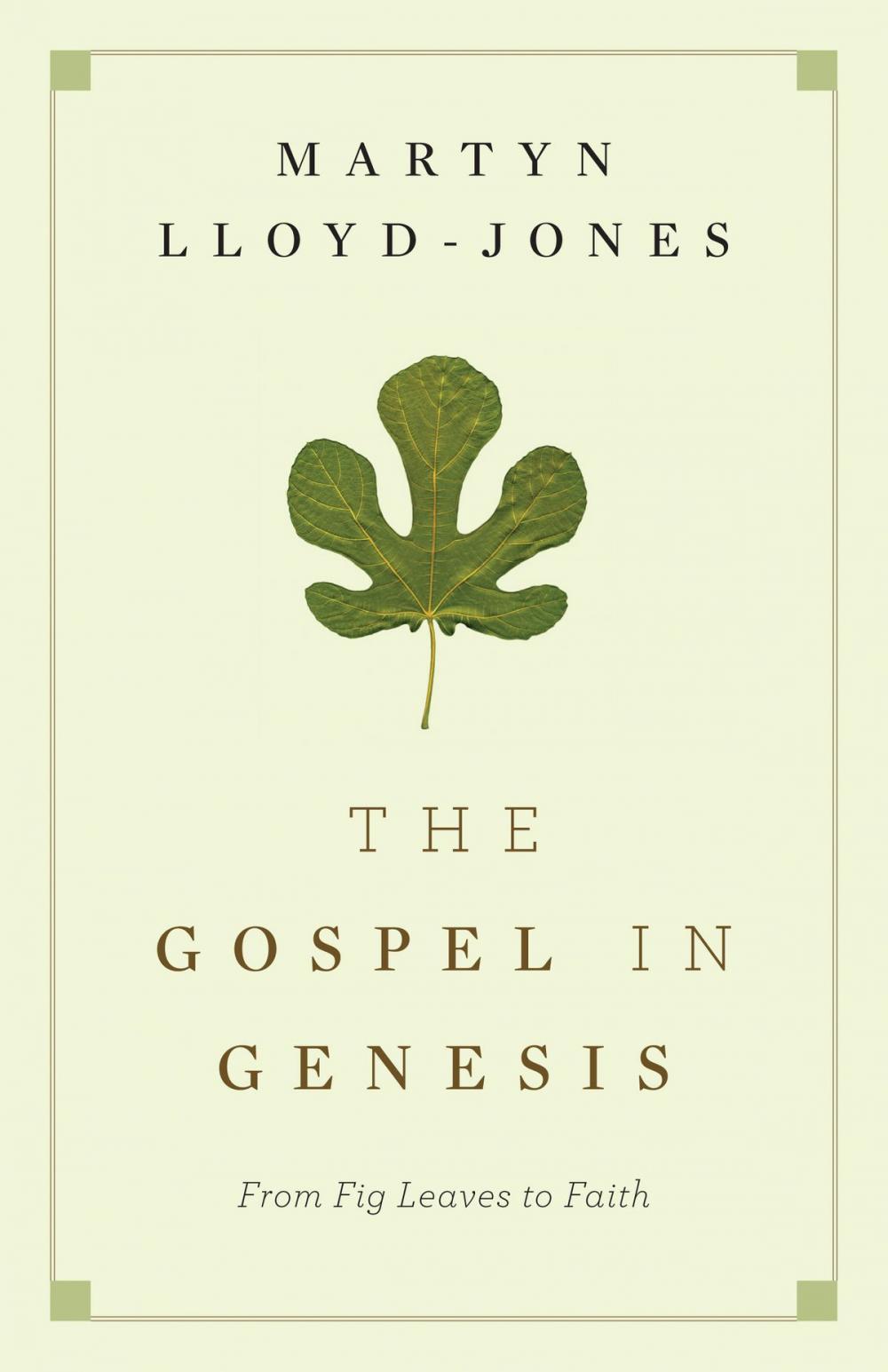 Big bigCover of The Gospel in Genesis: From Fig Leaves to Faith