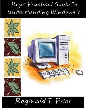 Cover of Reg's Practical Guide To Understanding Windows 7