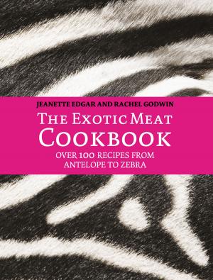 Book cover of The Exotic Meat Cookbook: From Antelope to Zebra