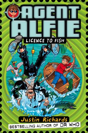 Cover of the book Licence to Fish (Agent Alfie, Book 3) by Laurie Ellingham