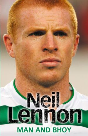 Cover of the book Neil Lennon: Man and Bhoy by Richard Jefferies